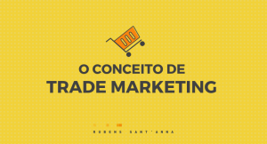 Read more about the article O conceito de Trade Marketing
