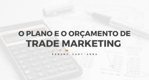 Read more about the article O plano e o orçamento de Trade Marketing